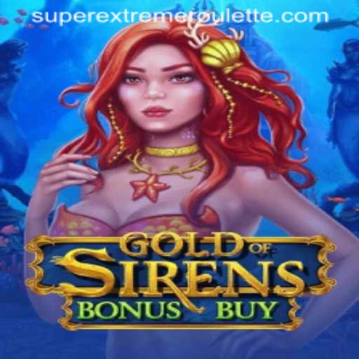 Exploring GoldofSirensBonusBuy: The Super Extreme Slot Adventure